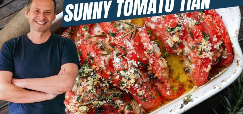 Tomato Tian:  a simple summer dish that celebrate tomatoes