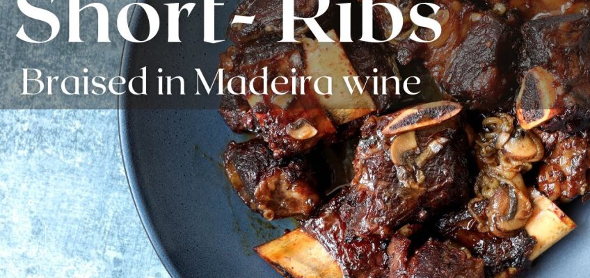 My Madeira Braised Short Ribs (stop using red wine, try this)
