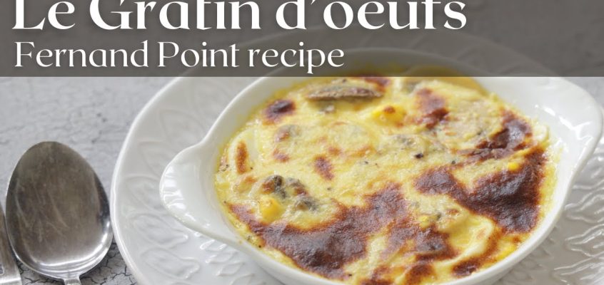 Fernand Point Gratin d'oeufs  | The Egg Adventure Ep 3