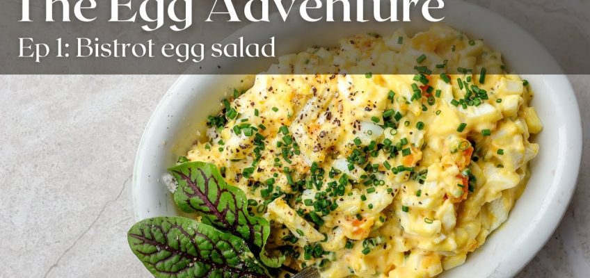 The Egg Aventure - Ep 1 :Bistrot Style Egg Salad