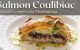 How to Make a Stunning Salmon Coulibiac at Home- Thanksgiving Showstopper