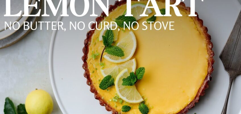The easiest French style lemon tart dessert you'll ever make